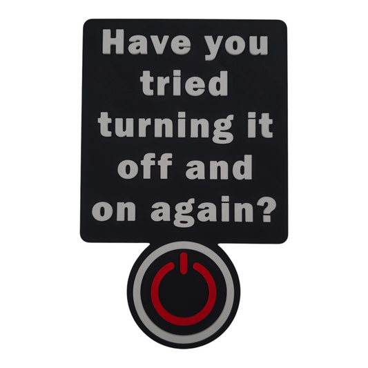 3D printable office sign with raised lettering reading "Have you tried turning it off and on again?" and a red power button symbol.