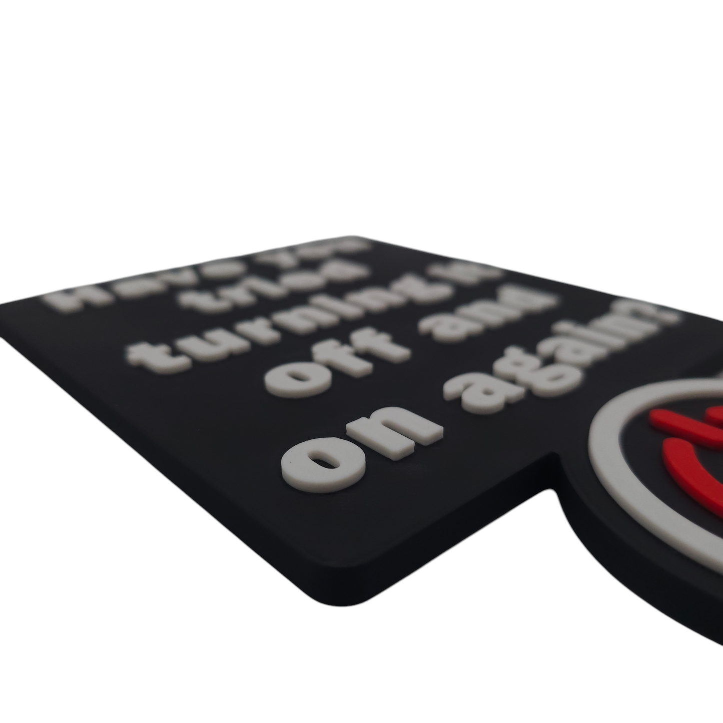Black 3D printable office sign with raised white lettering "Have you tried turning it off and on again?" and a red power button detail.